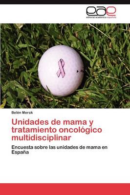 Unidades de Mama y Tratamiento Oncologico Multidisciplinar (Paperback)