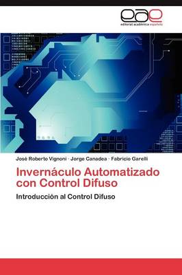 Invernaculo Automatizado Con Control Difuso (Paperback)