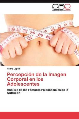 Percepcion de La Imagen Corporal En Los Adolescentes (Paperback)