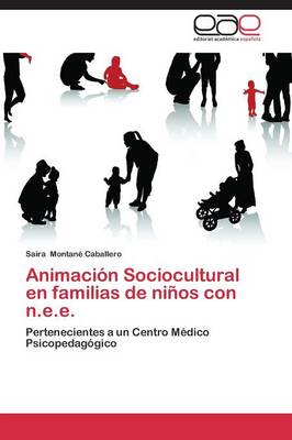 Animacion Sociocultural En Familias de Ninos Con N.E.E. (Paperback)