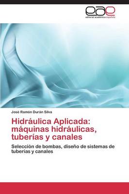 Hidraulica Aplicada: Maquinas Hidraulicas, Tuberias y Canales (Paperback)