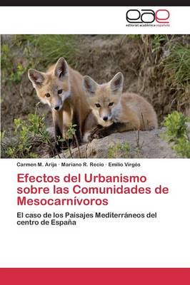Efectos del Urbanismo Sobre Las Comunidades de Mesocarnivoros (Paperback)