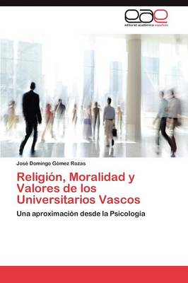 Religion, Moralidad y Valores de Los Universitarios Vascos (Paperback)