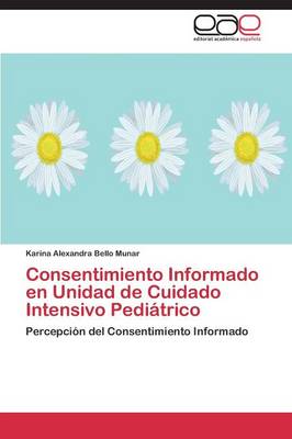 Consentimiento Informado En Unidad de Cuidado Intensivo Pediatrico (Paperback)
