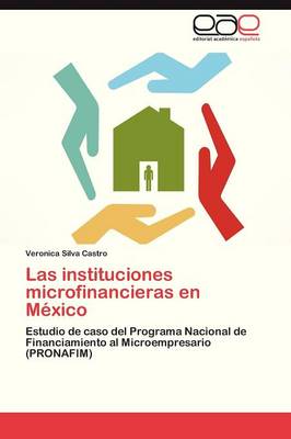 Las Instituciones Microfinancieras En Mexico (Paperback)