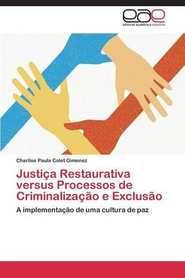Justica Restaurativa Versus Processos de Criminalizacao E Exclusao (Paperback)