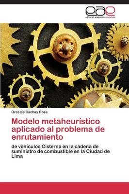 Modelo Metaheuristico Aplicado Al Problema de Enrutamiento (Paperback)
