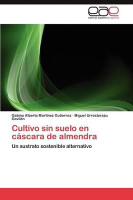Cultivo Sin Suelo En Cascara de Almendra (Paperback)