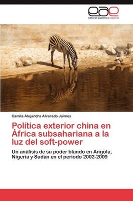 Politica Exterior China En Africa Subsahariana a la Luz del Soft-Power (Paperback)
