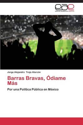 Barras Bravas, Odiame Mas (Paperback)