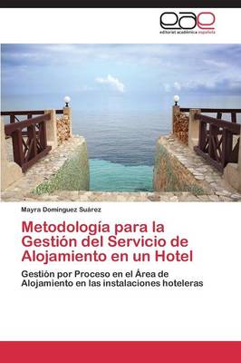 Metodologia Para La Gestion del Servicio de Alojamiento En Un Hotel (Paperback)