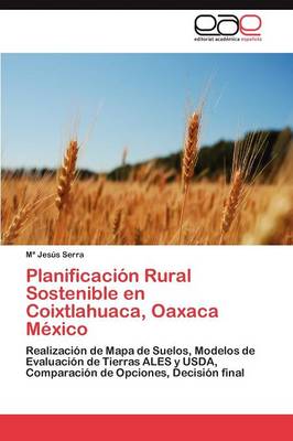 Planificacion Rural Sostenible En Coixtlahuaca, Oaxaca Mexico (Paperback)