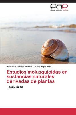 Estudios Molusquicidas En Sustancias Naturales Derivadas de Plantas (Paperback)