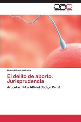 El Delito de Aborto. Jurisprudencia (Paperback)
