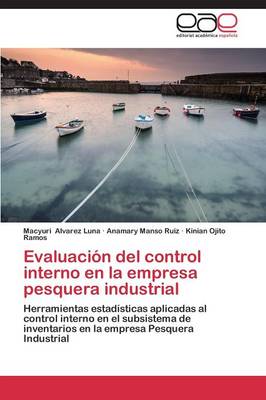 Evaluacion del Control Interno En La Empresa Pesquera Industrial (Paperback)