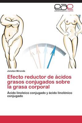 Efecto Reductor de Acidos Grasos Conjugados Sobre La Grasa Corporal (Paperback)