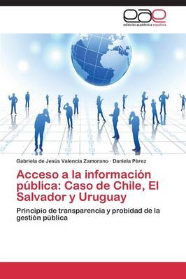 Acceso a la Informacion Publica: Caso de Chile, El Salvador y Uruguay (Paperback)
