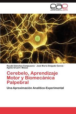 Cerebelo, Aprendizaje Motor y Biomecanica Palpebral (Paperback)