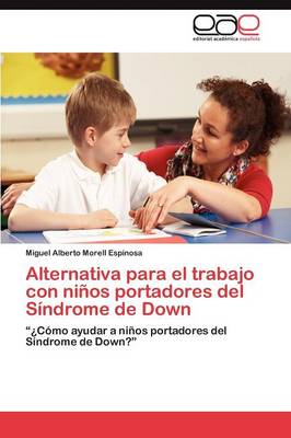 Alternativa Para El Trabajo Con Ninos Portadores del Sindrome de Down (Paperback)