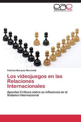 Los Videojuegos En Las Relaciones Internacionales (Paperback)