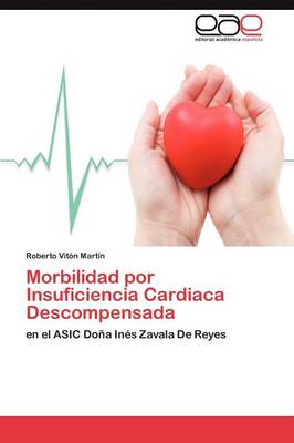 Morbilidad Por Insuficiencia Cardiaca Descompensada (Paperback)