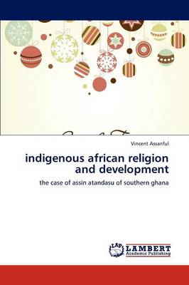 Indigenous African Religion and Development (Paperback)