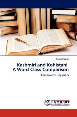 Kashmiri and Kohistani a Word Class Comparison (Paperback)