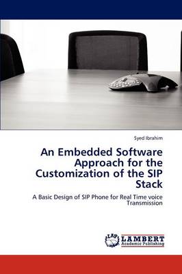 An Embedded Software Approach for the Customization of the Sip Stack (Paperback)