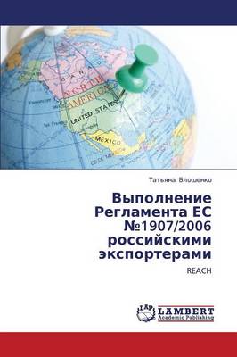 Vypolnenie Reglamenta Es 1907/2006 Rossiyskimi Eksporterami (Paperback)