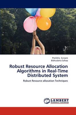 Robust Resource Allocation Algorithms in Real-Time Distributed System (Paperback)