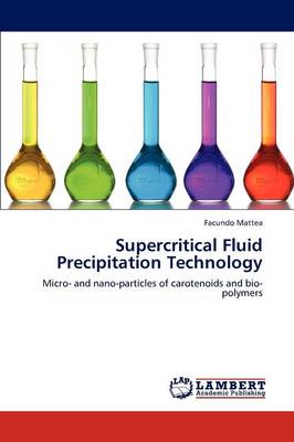 Supercritical Fluid Precipitation Technology (Paperback)