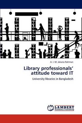 Library Professionals' Attitude Toward It (Paperback)