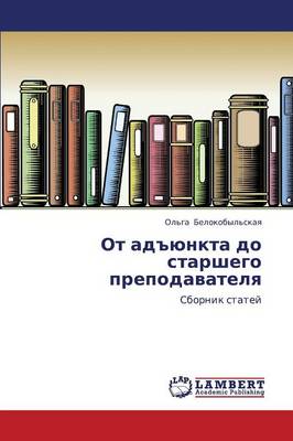 OT Adyunkta Do Starshego Prepodavatelya (Paperback)