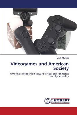 Videogames and American Society (Paperback)