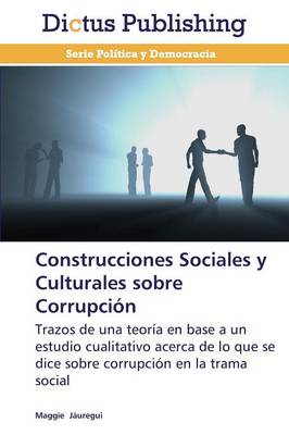 Construcciones Sociales y Culturales sobre Corrupcion (Paperback)