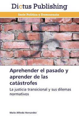 Aprehender El Pasado y Aprender de Las Catastrofes (Paperback)