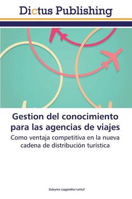 Gestion del Conocimiento Para Las Agencias de Viajes (Paperback)