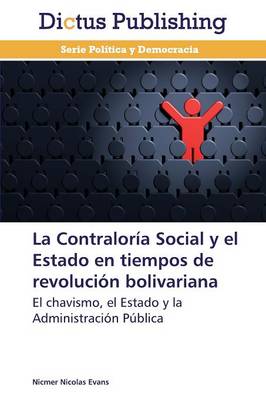 La Contraloria Social y El Estado En Tiempos de Revolucion Bolivariana (Paperback)