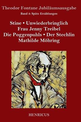 Spate Erzahlungen: Stine / Unwiederbringlich / Frau Jenny Treibel / Die Poggenpuhls / Der Stechlin / Mathilde Moehring (Hardback)
