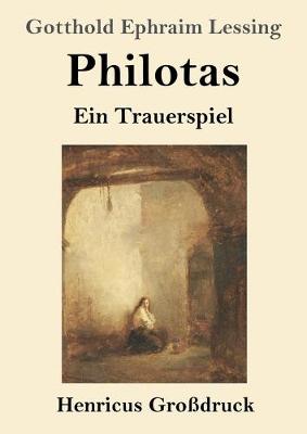 Philotas (Großdruck): Ein Trauerspiel (Paperback)