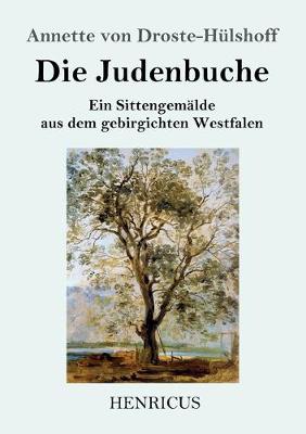 Die Judenbuche: Ein Sittengemalde aus dem gebirgichten Westfalen (Paperback)