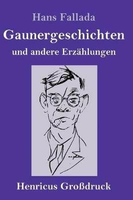 Gaunergeschichten (Grossdruck) (Hardback)