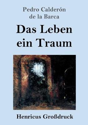 Das Leben ein Traum (Grossdruck) (Paperback)