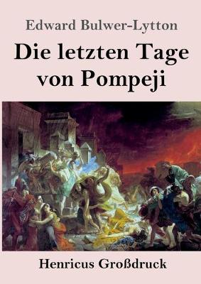 Die letzten Tage von Pompeji (Grossdruck) (Paperback)