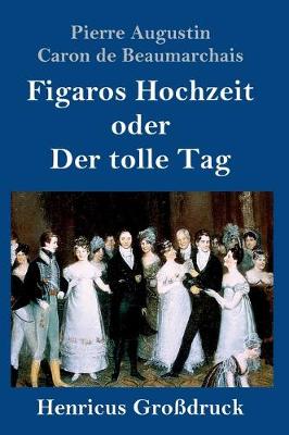 Figaros Hochzeit oder Der tolle Tag (Grossdruck) (Hardback)