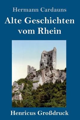 Alte Geschichten vom Rhein (Grossdruck) (Hardback)
