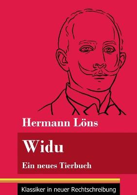 Widu: Ein neues Tierbuch (Band 131, Klassiker in neuer Rechtschreibung) (Paperback)