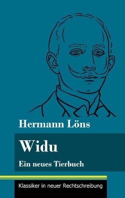 Widu: Ein neues Tierbuch (Band 131, Klassiker in neuer Rechtschreibung) (Hardback)
