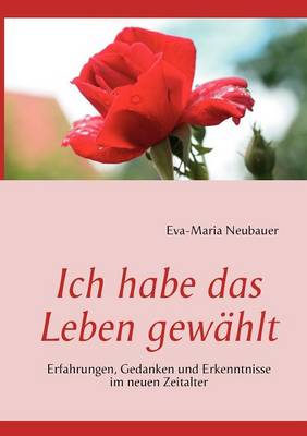 Ich Habe Das Leben Gewahlt (Paperback)