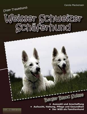 Unser Traumhund: Weisser Schweizer Sch Ferhund (Paperback)